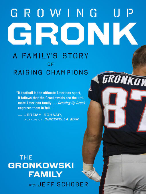 Title details for Growing Up Gronk by Gordon Gronkowski - Available
